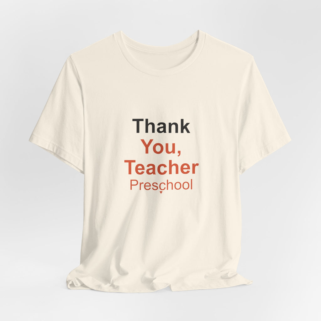 Thank You, Teacher Preschool Appreciation T-Shirt for Gifts