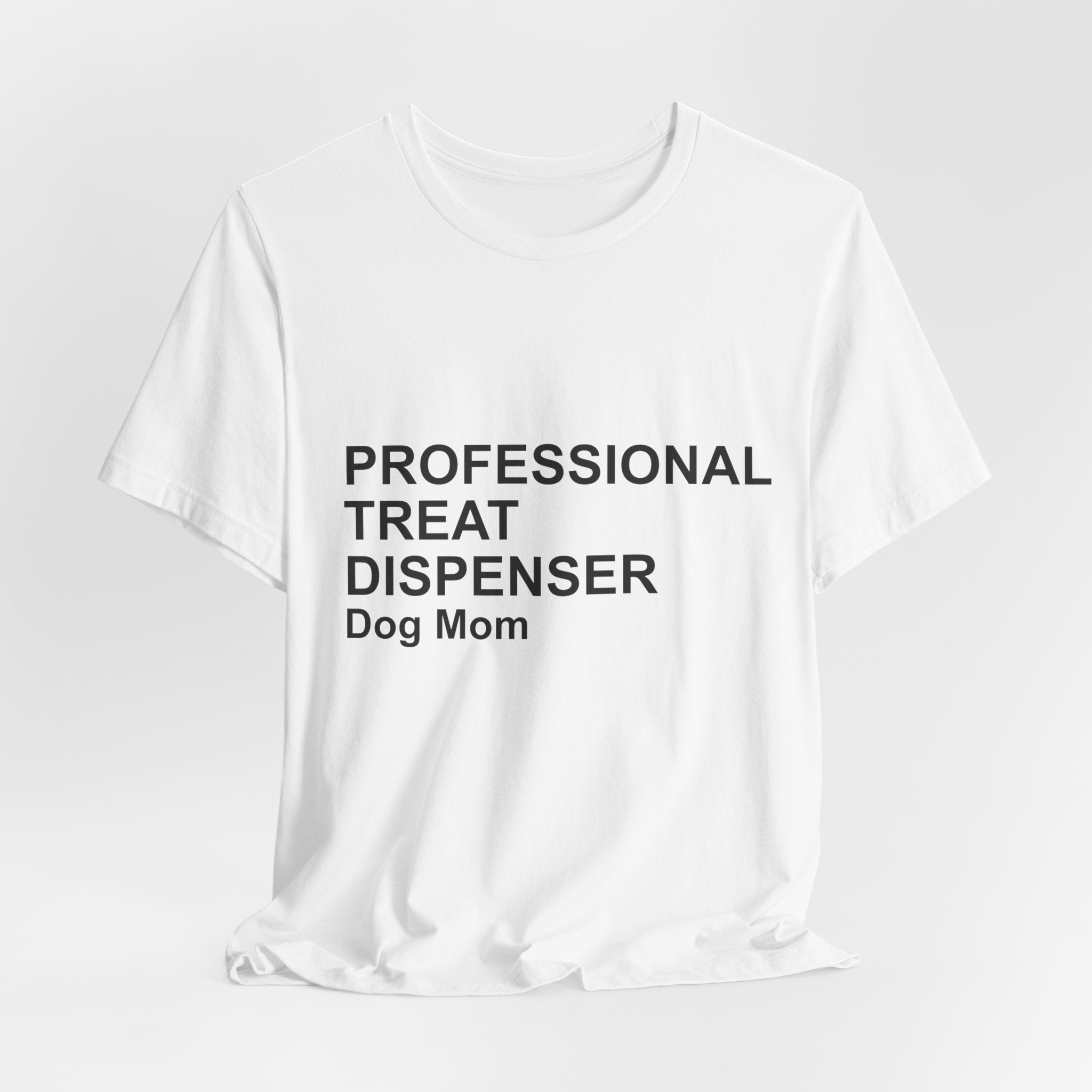 PROFESSIONAL TREAT DISPENSER Dog Mom T-Shirt — Funny Tee