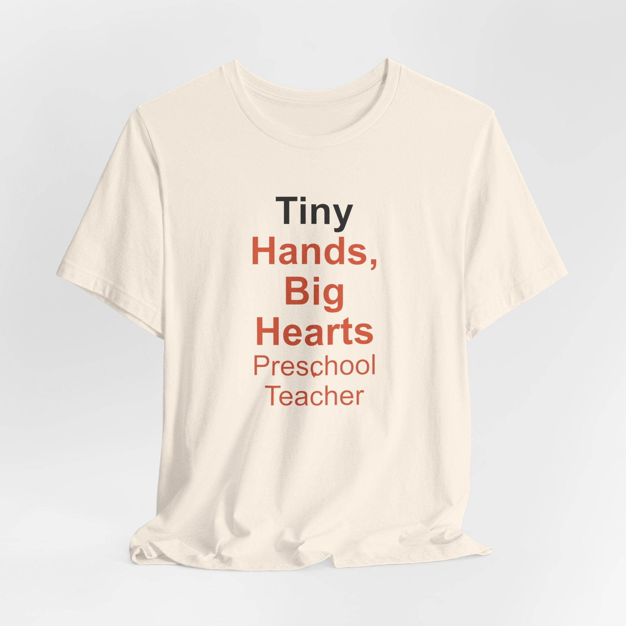 Tiny Hands, Big Hearts Preschool Teacher T-Shirt Gift