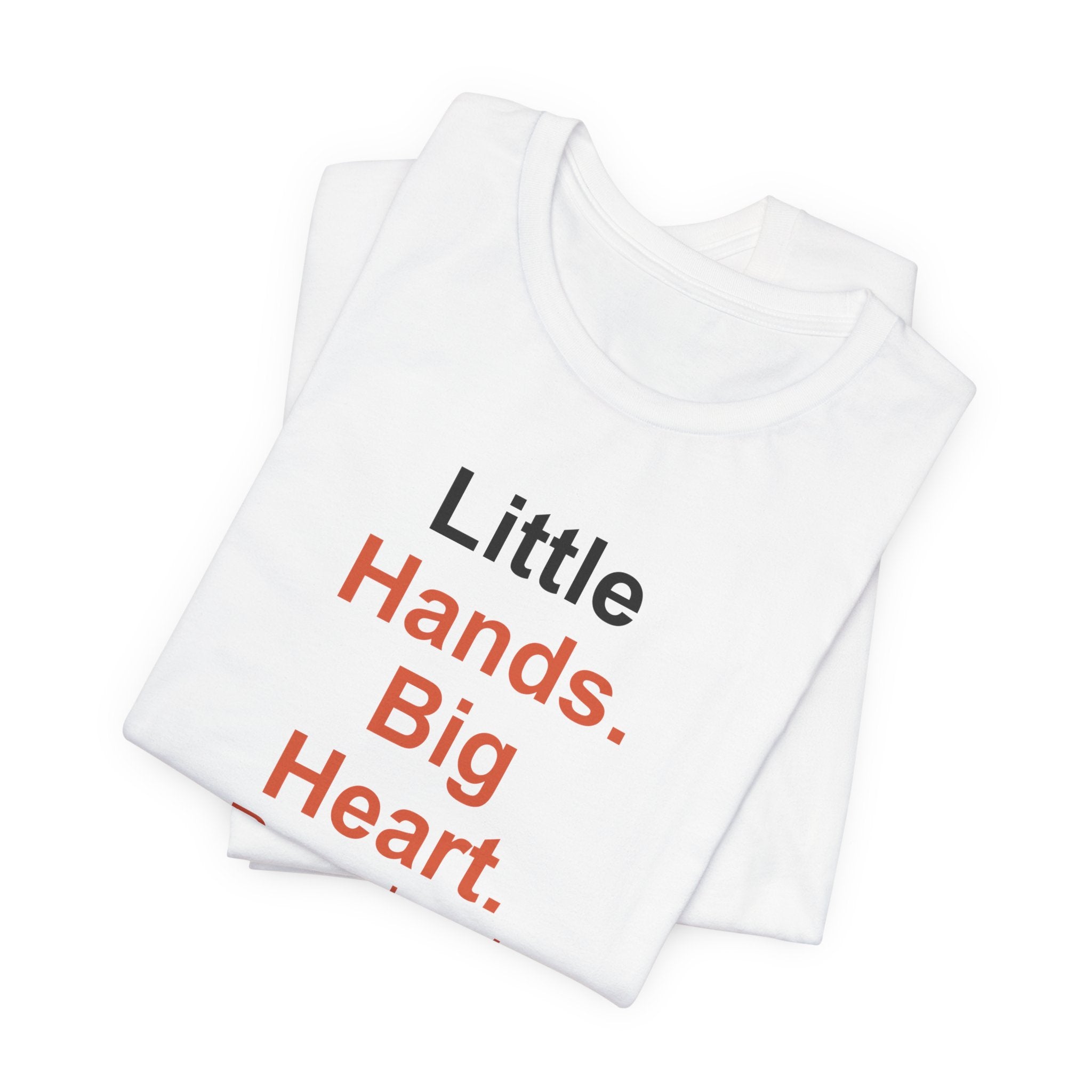 Little Hands. Big Heart. Preschool Teacher T-Shirt Gift