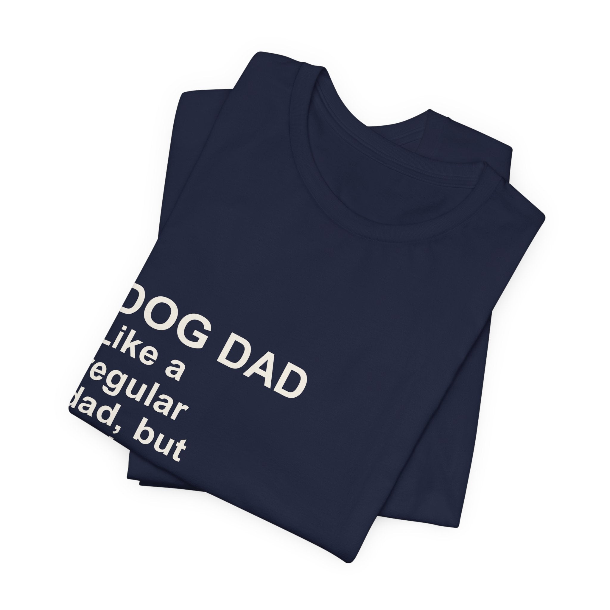 DOG DAD T-Shirt — Funny Dog Dad Shirt for Gifts
