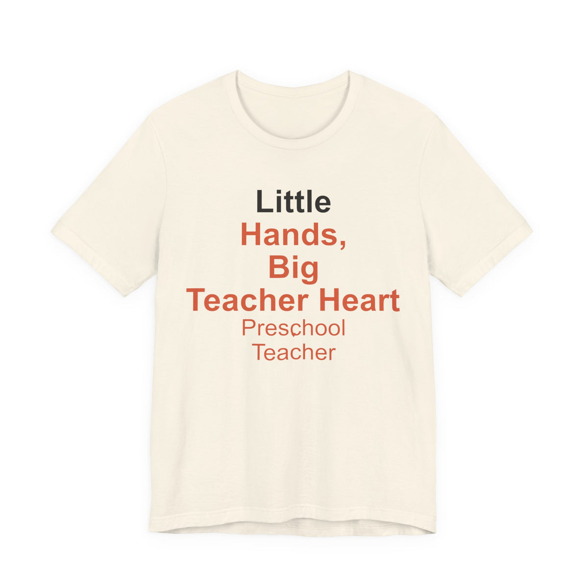 Little Hands, Big Teacher Heart Preschool Teacher T-Shirt