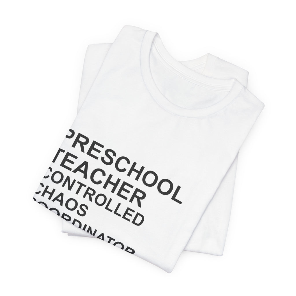 PRESCHOOL TEACHER - Controlled Chaos Coordinator T-Shirt