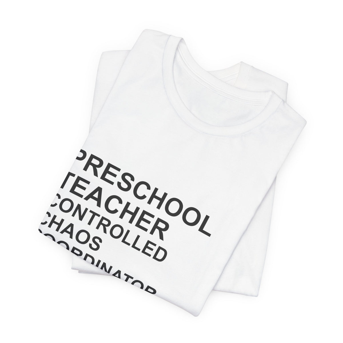 PRESCHOOL TEACHER - Controlled Chaos Coordinator T-Shirt