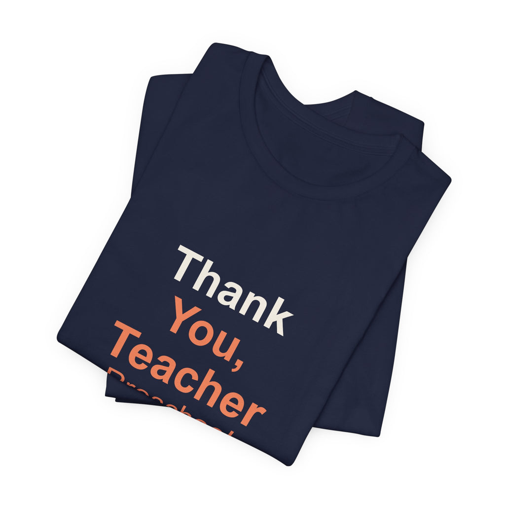 Thank You, Teacher Preschool Appreciation T-Shirt for Gifts