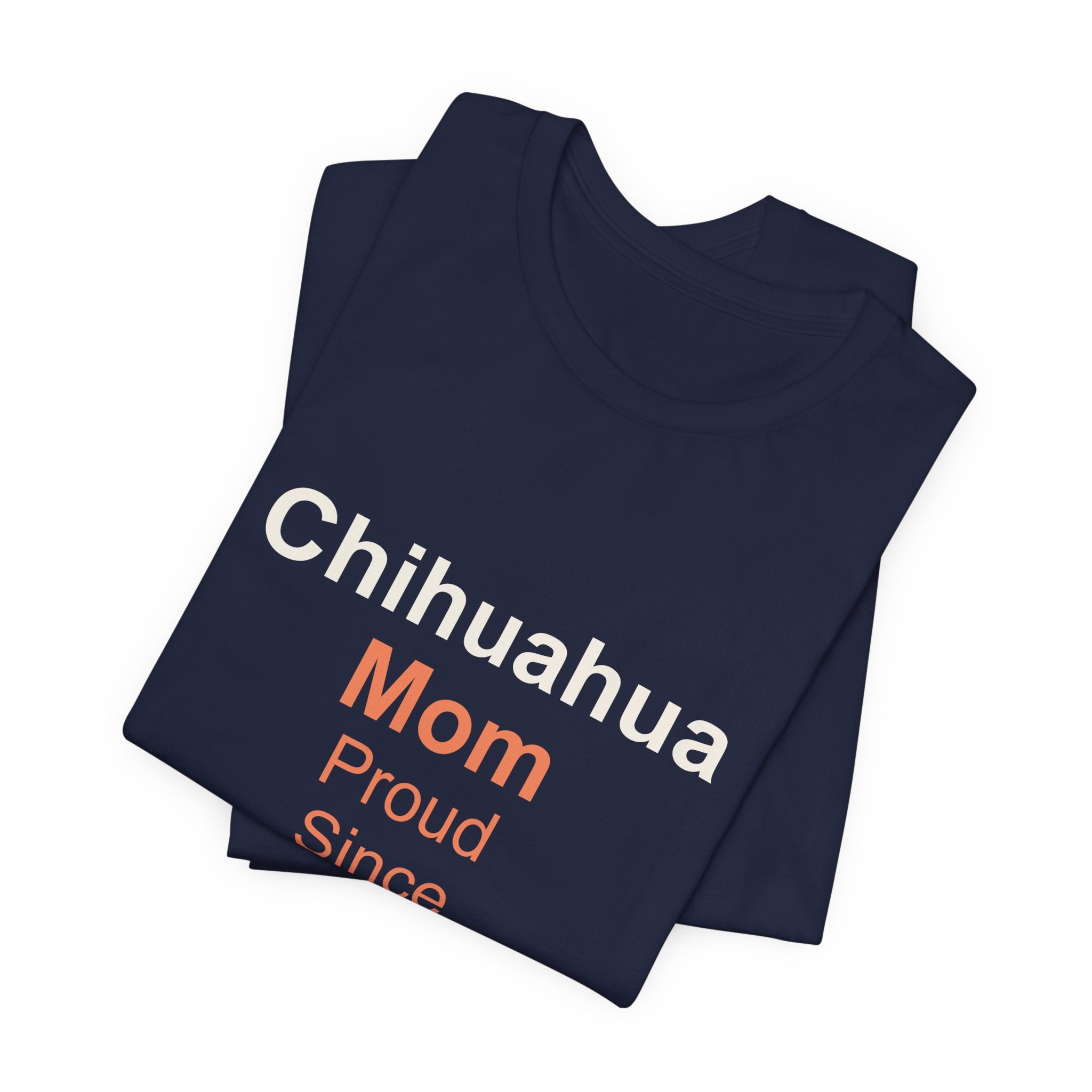 Chihuahua Mom T-Shirt — Proud Since 20XX Dog Mom Tee