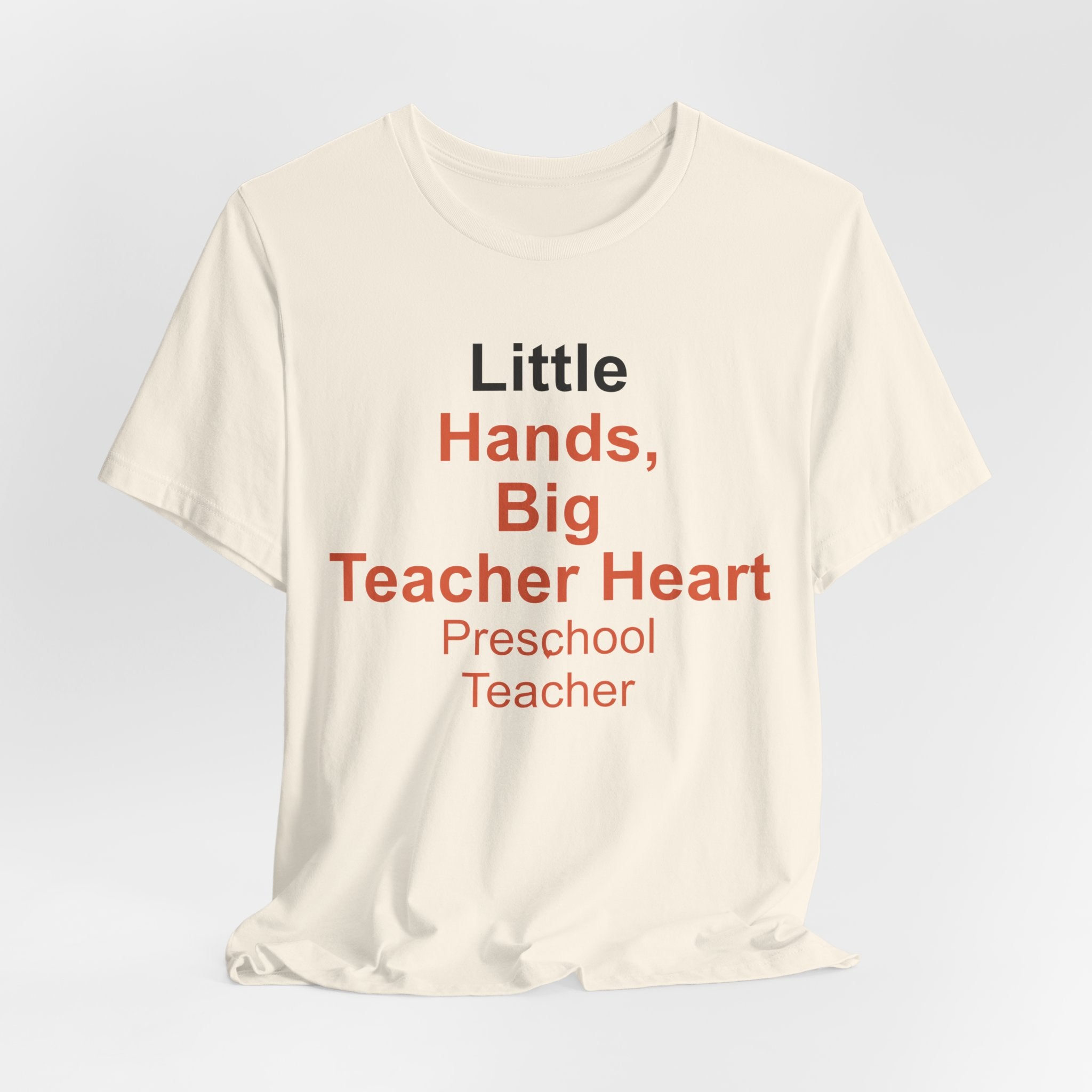 Little Hands, Big Teacher Heart Preschool Teacher T-Shirt