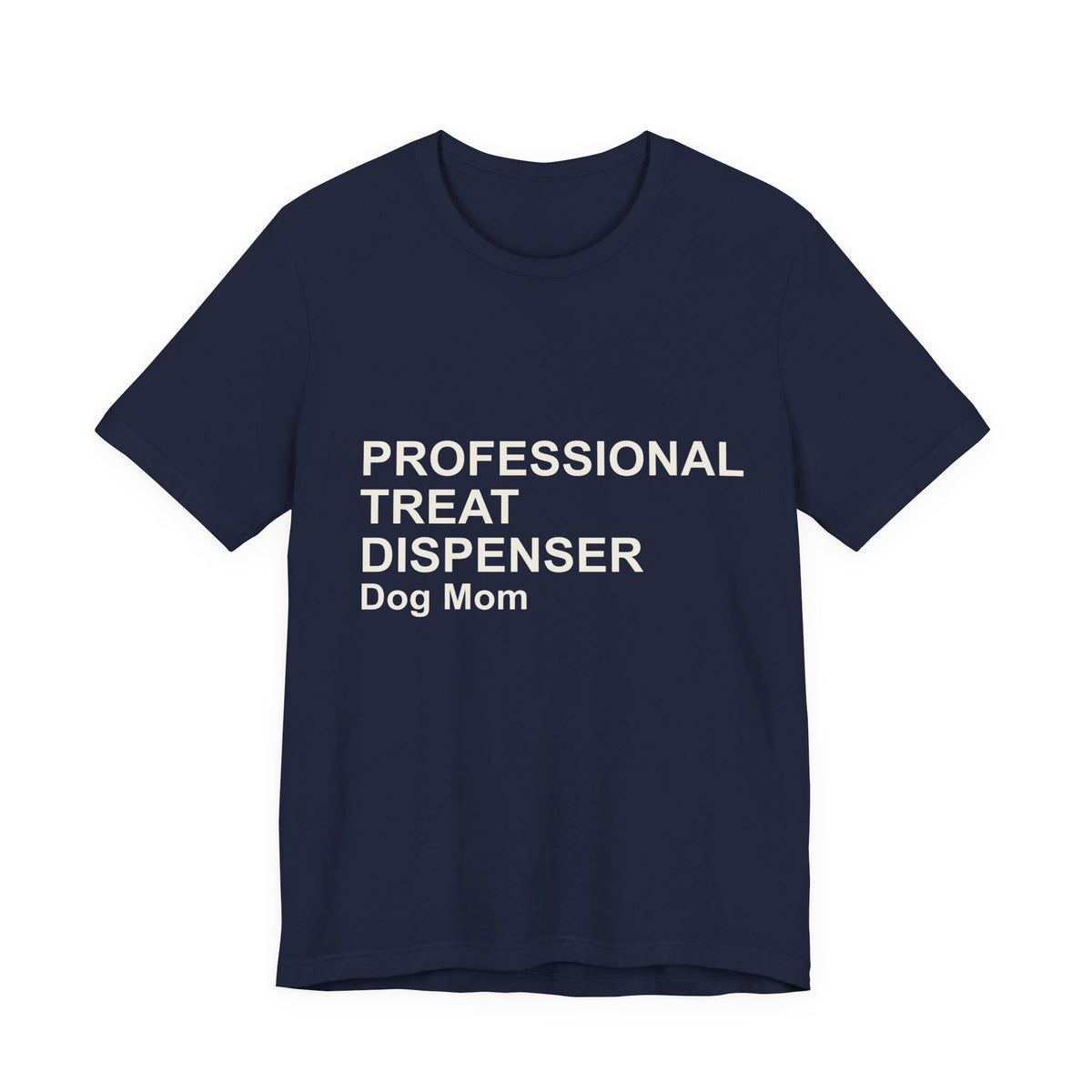 PROFESSIONAL TREAT DISPENSER Dog Mom T-Shirt — Funny Tee