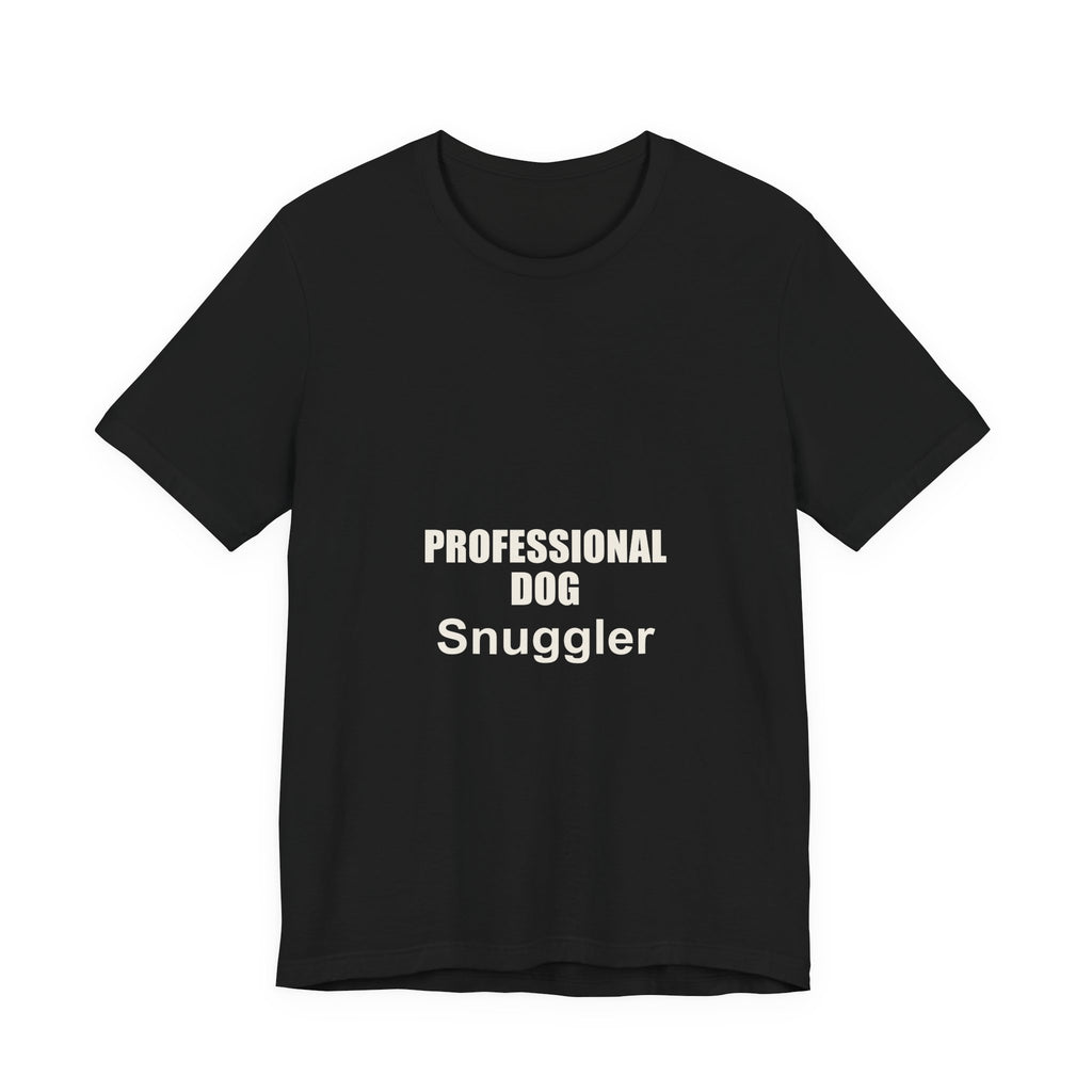Professional Dog Snuggler T-Shirt