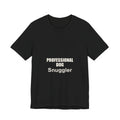 Professional Dog Snuggler T-Shirt