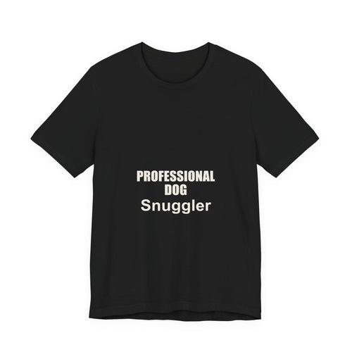 Professional Dog Snuggler T-Shirt