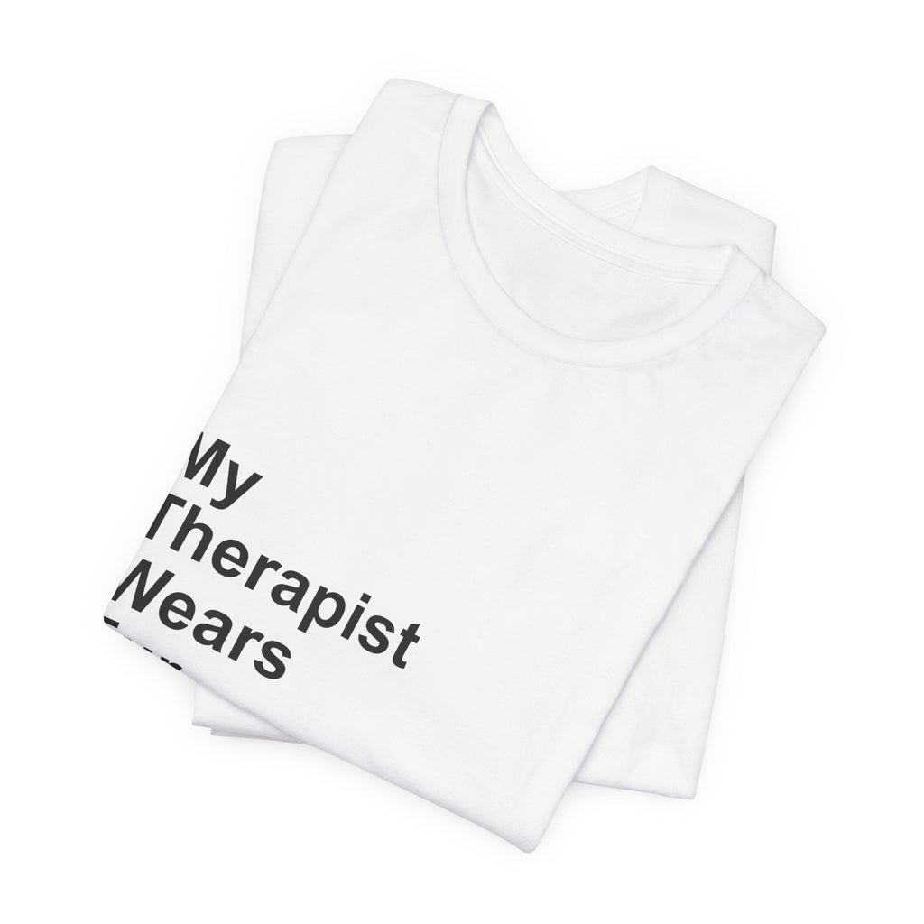 My Therapist Wears Fur T-Shirt — Funny Dog Mom Tee
