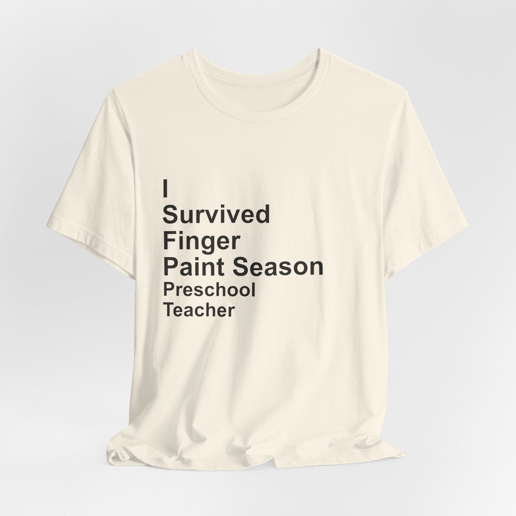 I Survived Finger Paint Season T-Shirt — Funny Preschool Gift