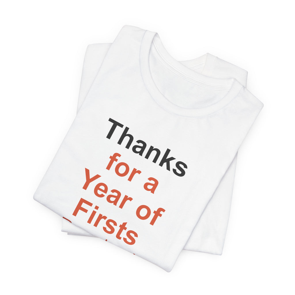 Thanks for a Year of Firsts Preschool Teacher T-Shirt
