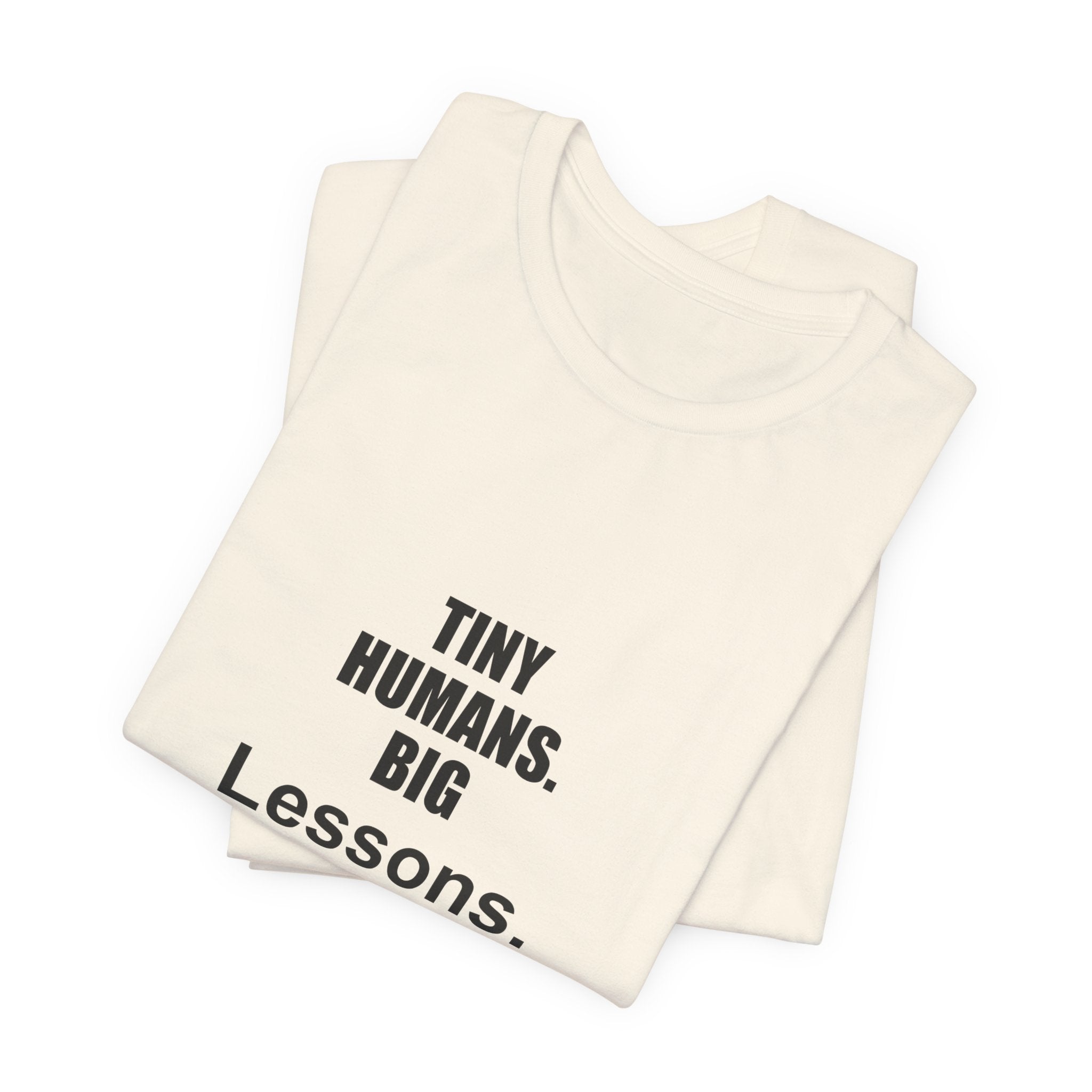 Tiny Humans. Big Lessons. Preschool Teacher Gift T-Shirt