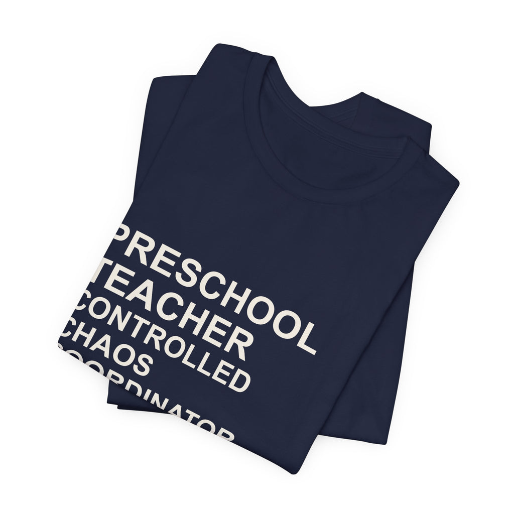 PRESCHOOL TEACHER - Controlled Chaos Coordinator T-Shirt