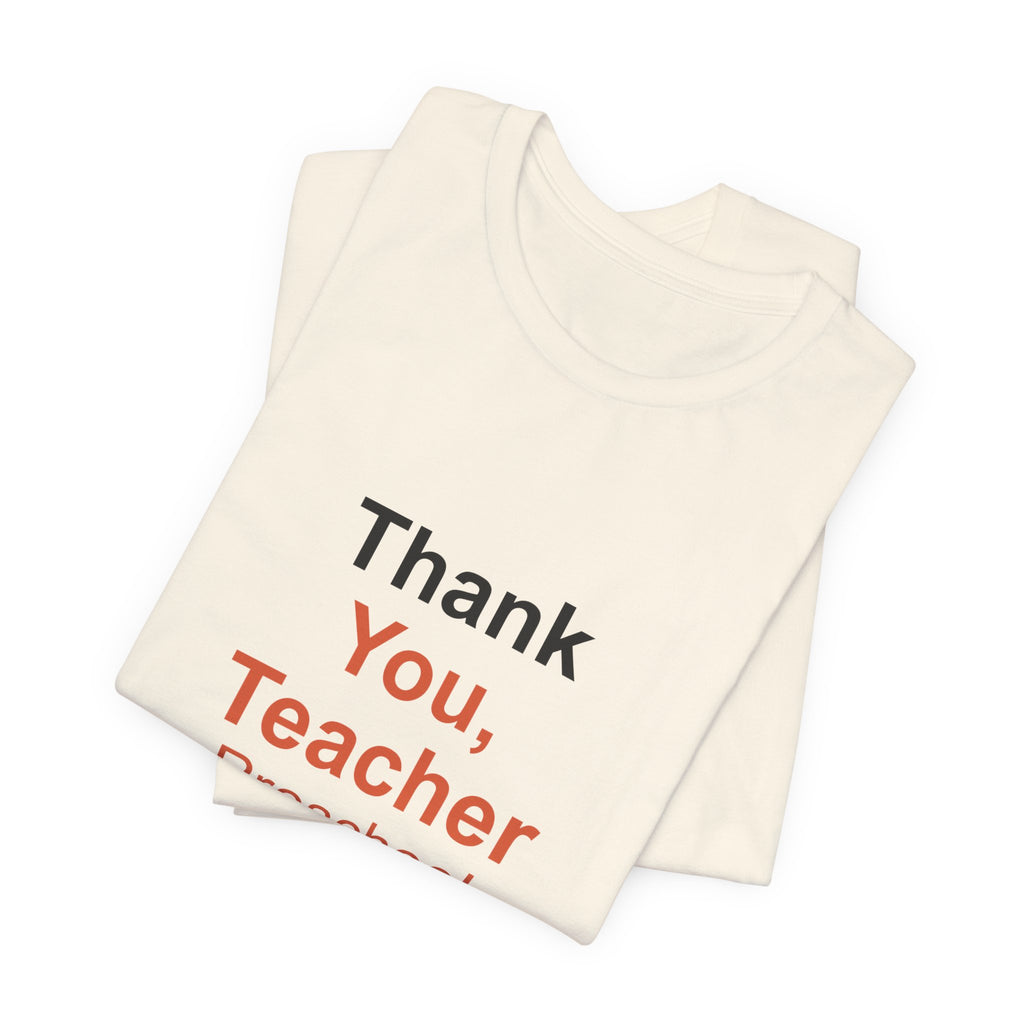 Thank You, Teacher Preschool Appreciation T-Shirt for Gifts