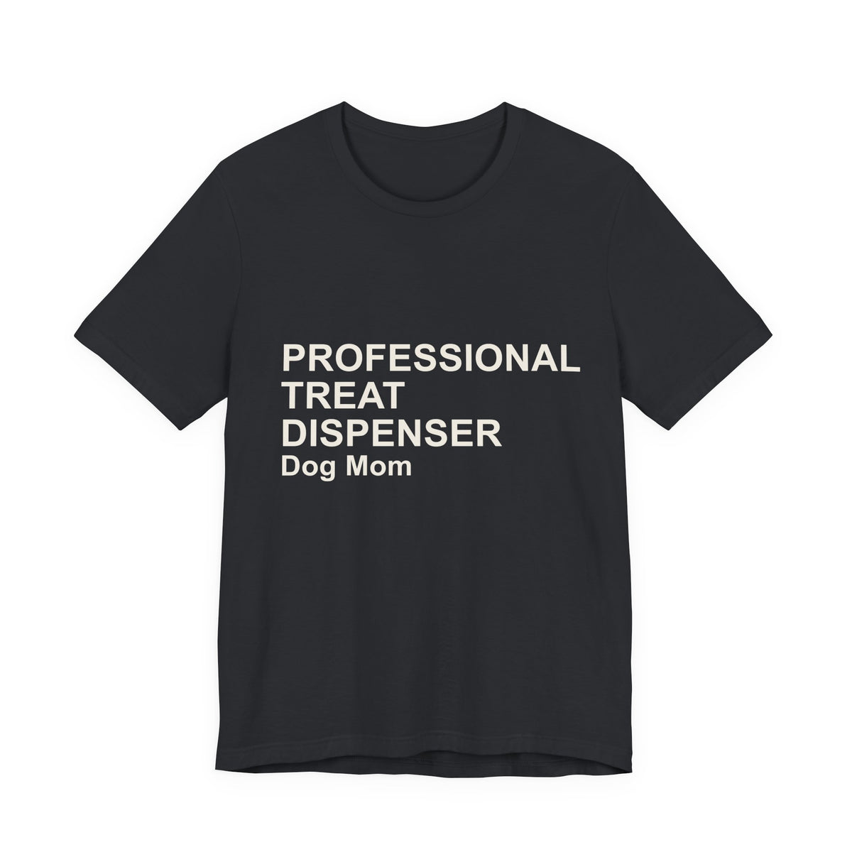 PROFESSIONAL TREAT DISPENSER Dog Mom T-Shirt — Funny Tee