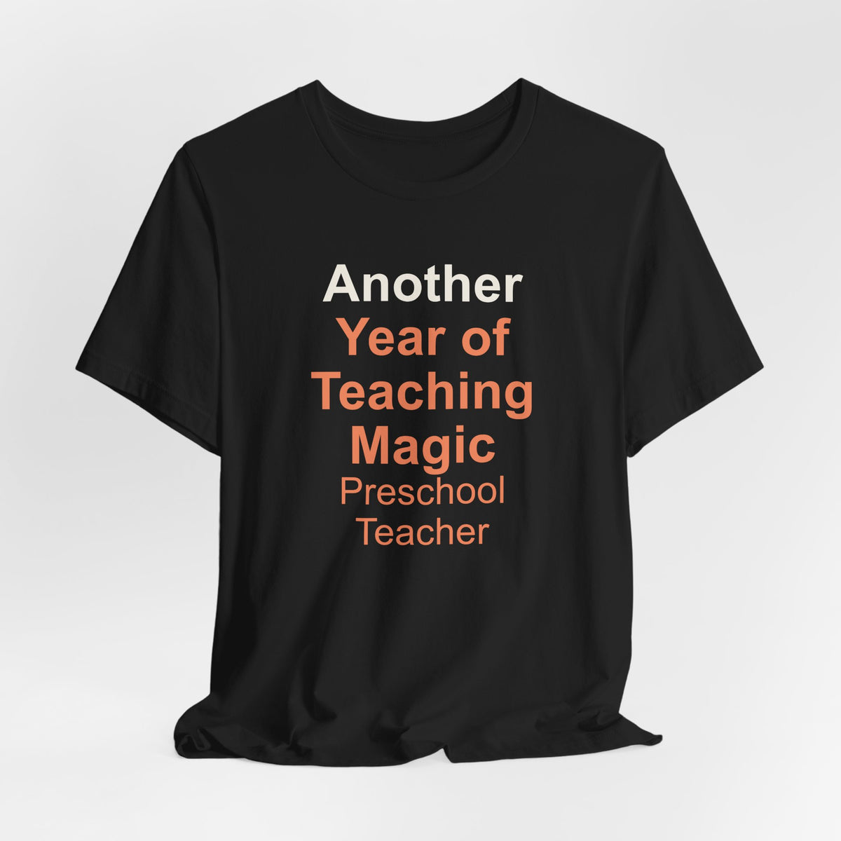 Another Year of Teaching Magic Preschool Teacher T-Shirt