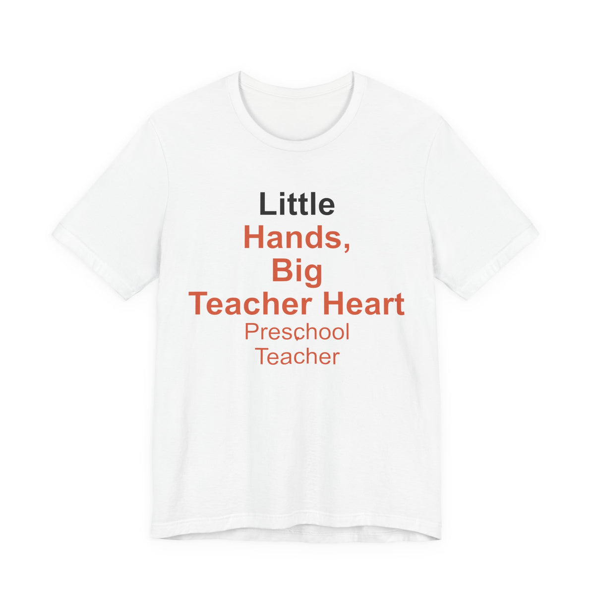 Little Hands, Big Teacher Heart Preschool Teacher T-Shirt