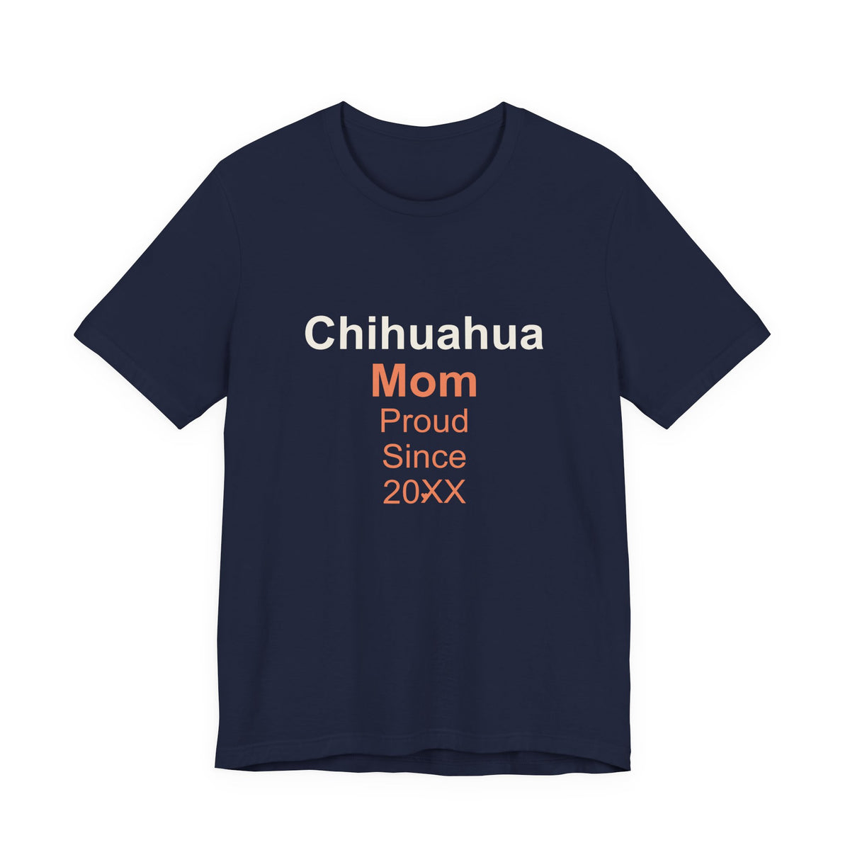 Chihuahua Mom T-Shirt — Proud Since 20XX Dog Mom Tee