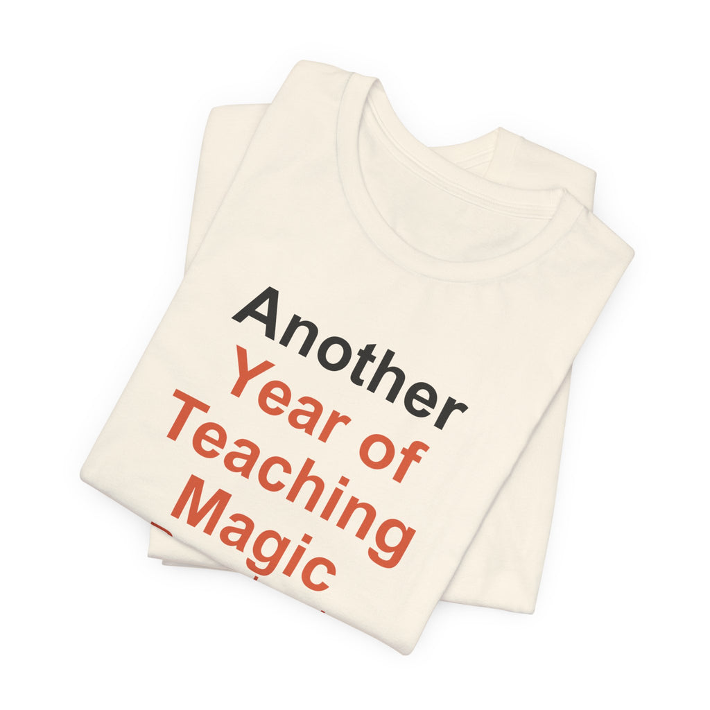Another Year of Teaching Magic Preschool Teacher T-Shirt