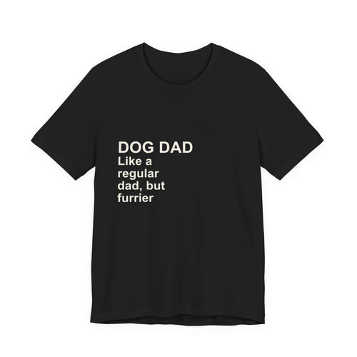DOG DAD T-Shirt — Funny Dog Dad Shirt for Gifts