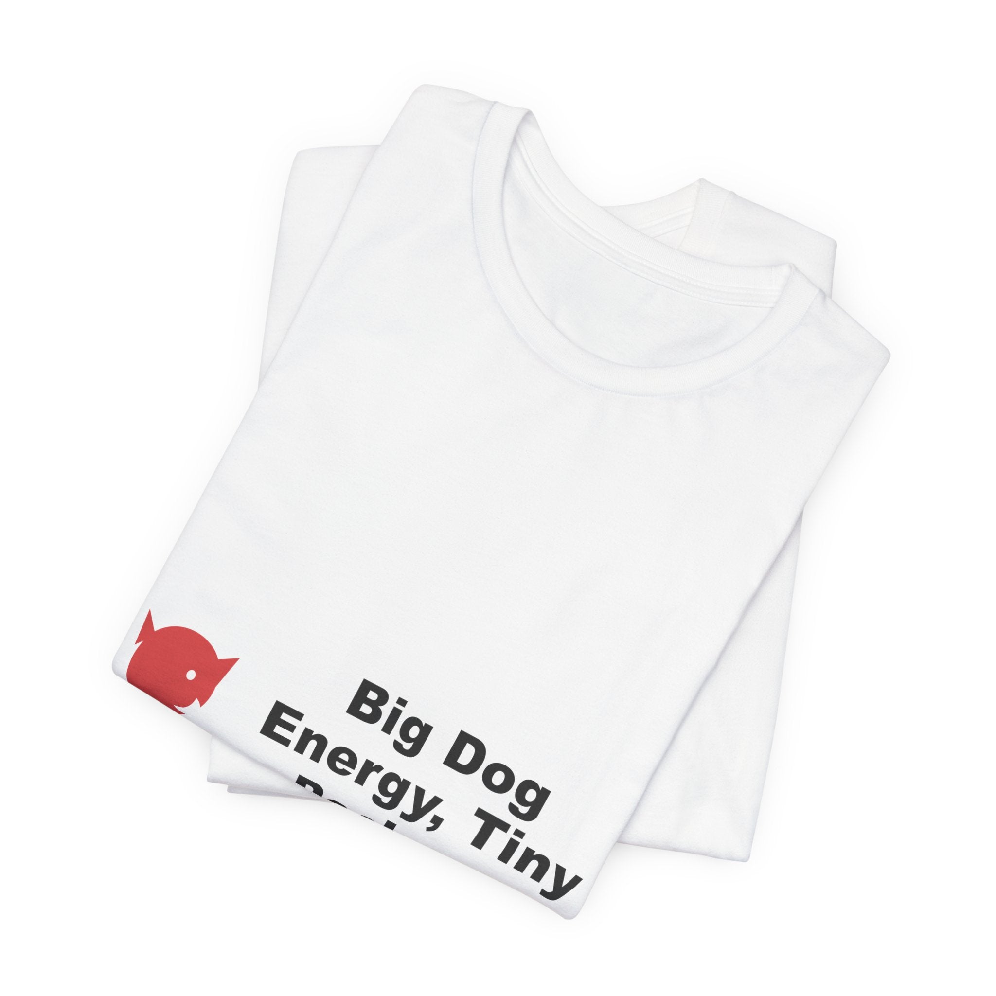 Big Dog Energy, Tiny Package T-Shirt