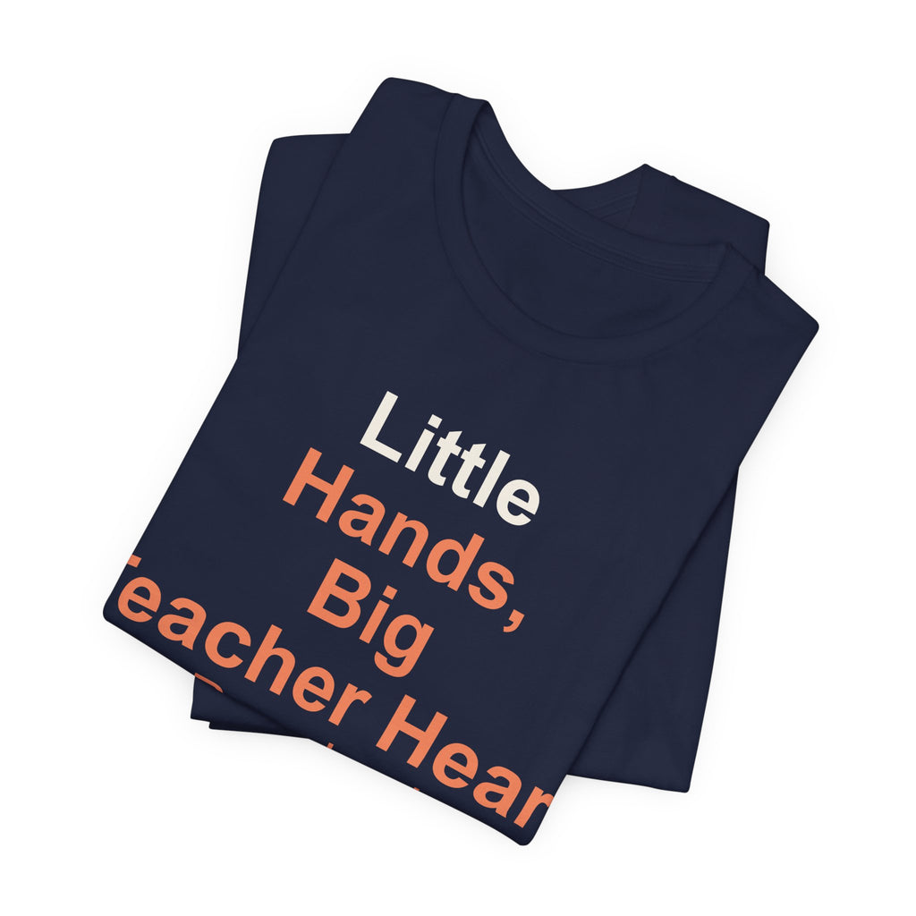 Little Hands, Big Teacher Heart Preschool Teacher T-Shirt