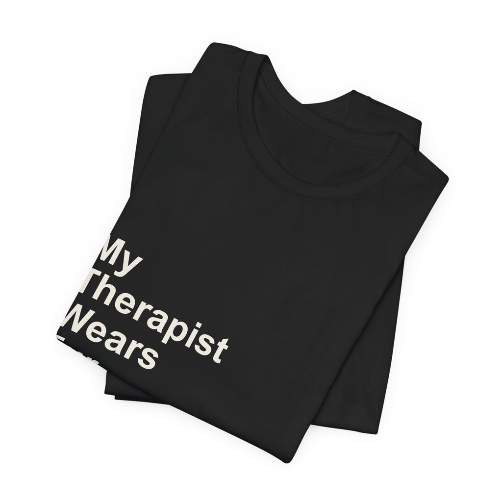 My Therapist Wears Fur T-Shirt — Funny Dog Mom Tee