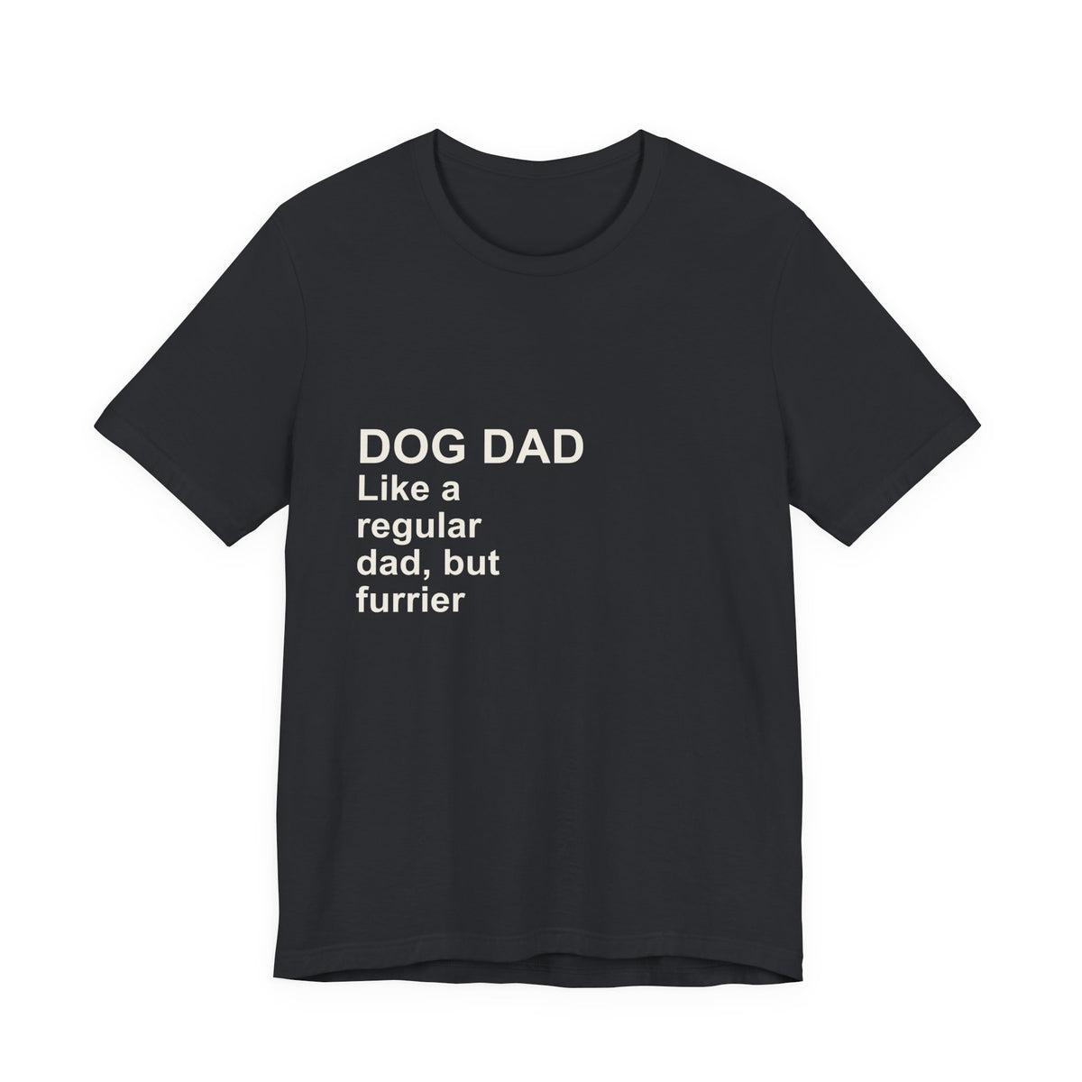 DOG DAD T-Shirt — Funny Dog Dad Shirt for Gifts