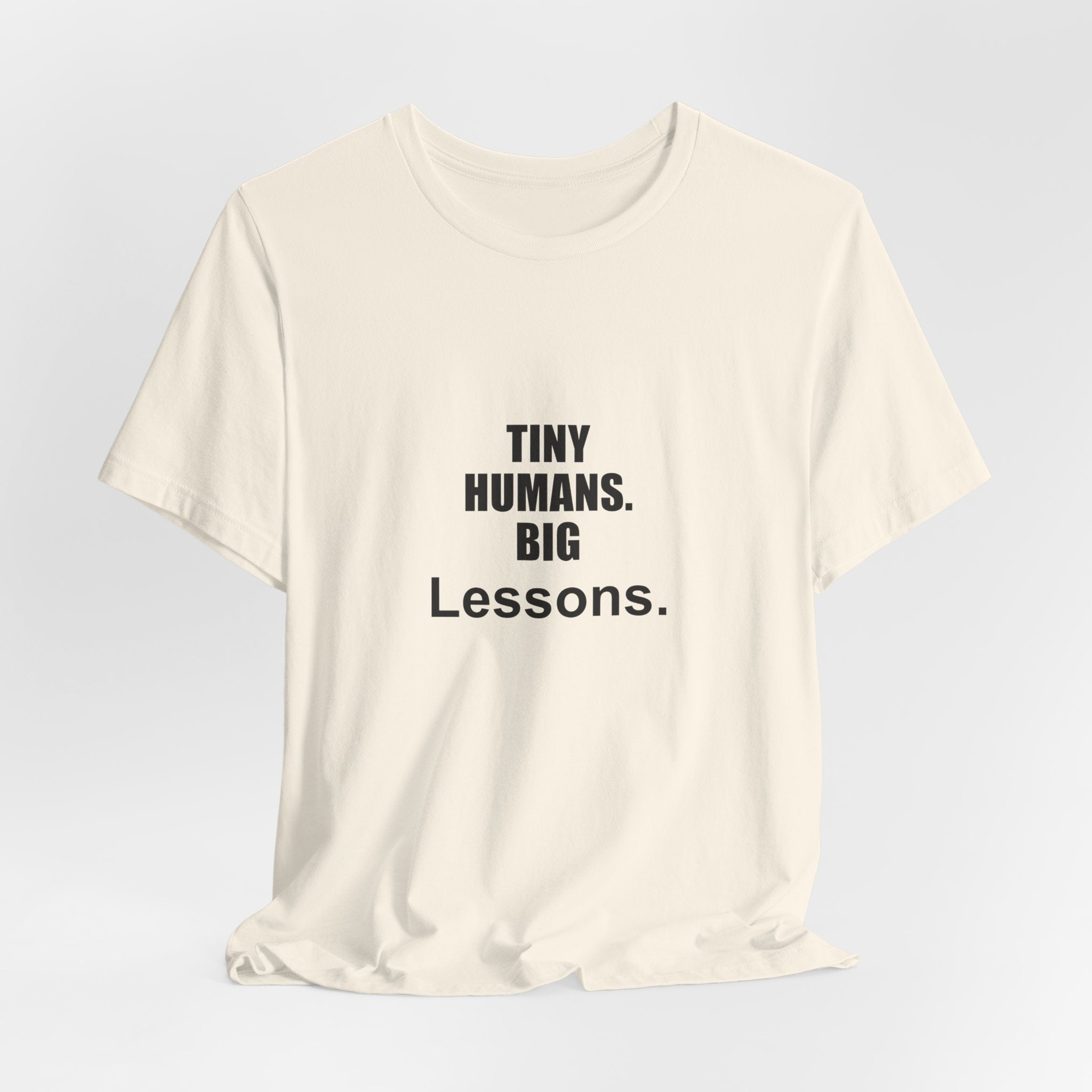 Tiny Humans. Big Lessons. Preschool Teacher Gift T-Shirt