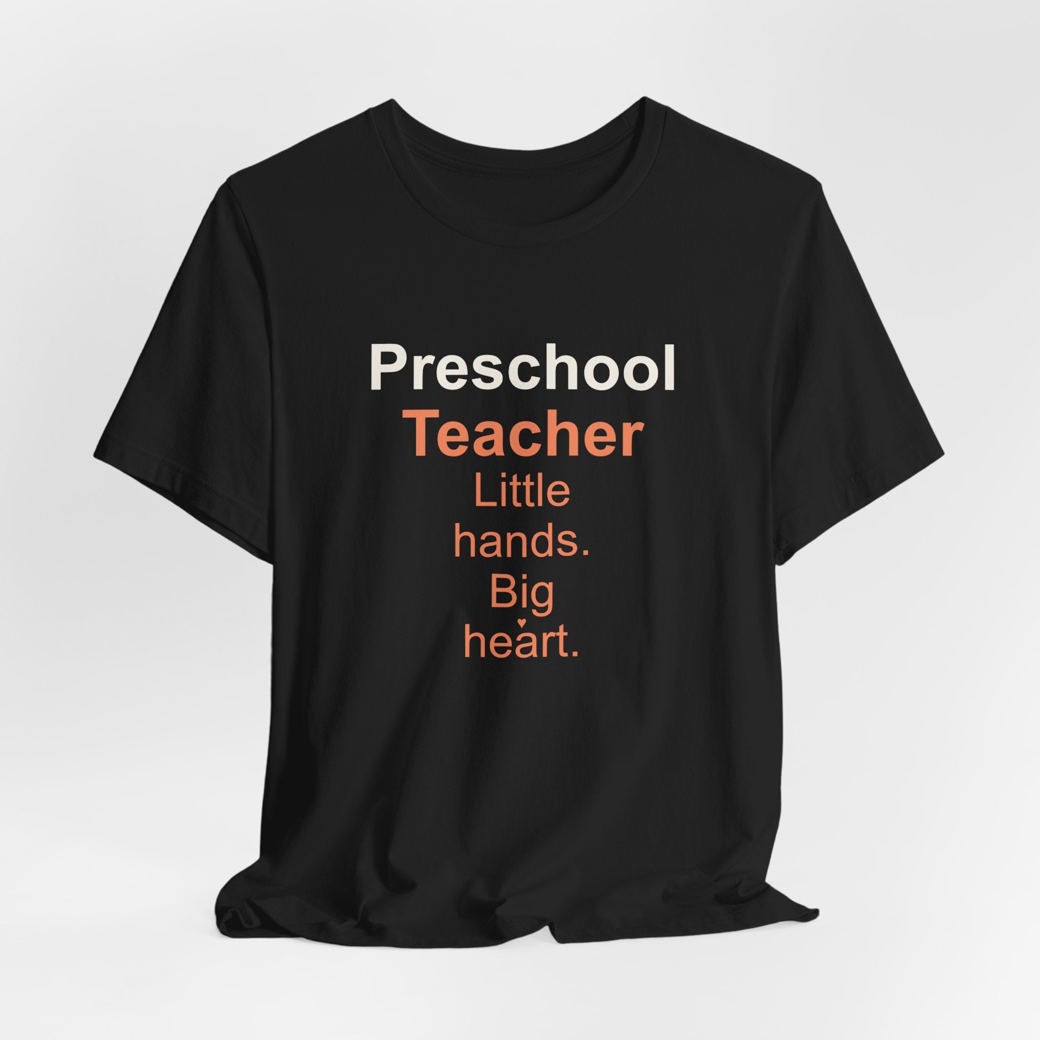Preschool Teacher T-Shirt — Little Hands, Big Heart