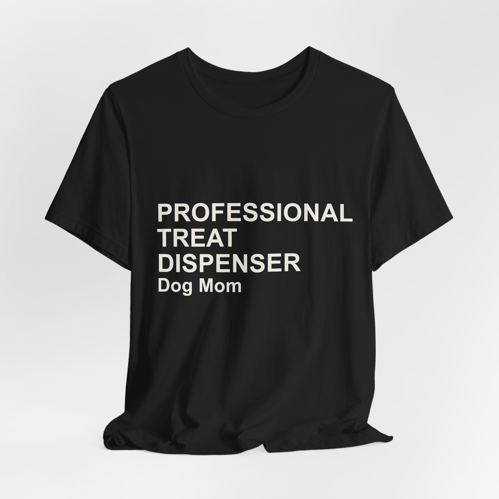PROFESSIONAL TREAT DISPENSER Dog Mom T-Shirt — Funny Tee