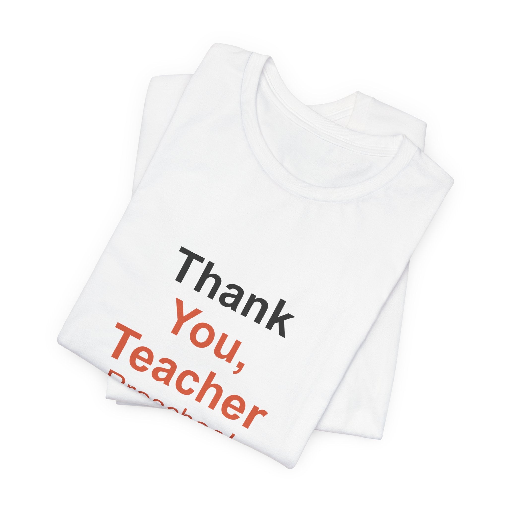 Thank You, Teacher Preschool Appreciation T-Shirt for Gifts