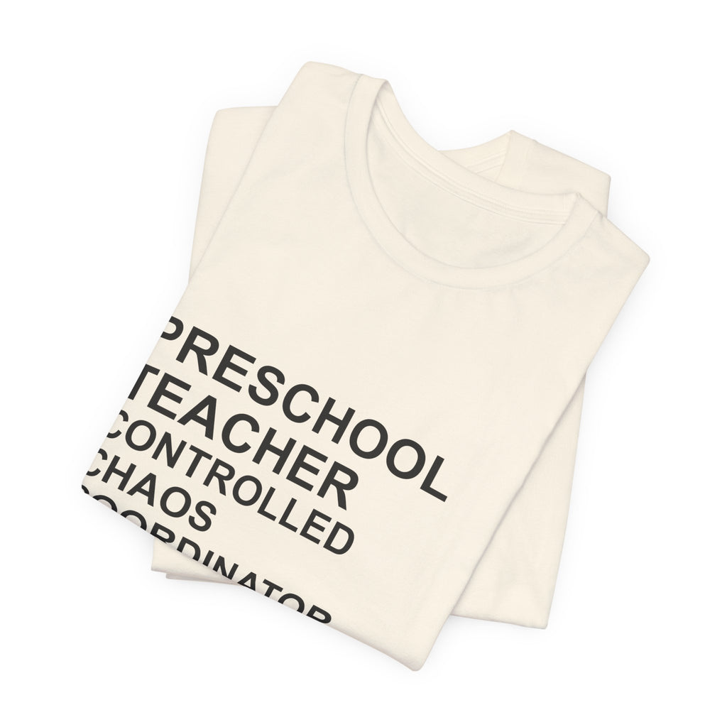 PRESCHOOL TEACHER - Controlled Chaos Coordinator T-Shirt