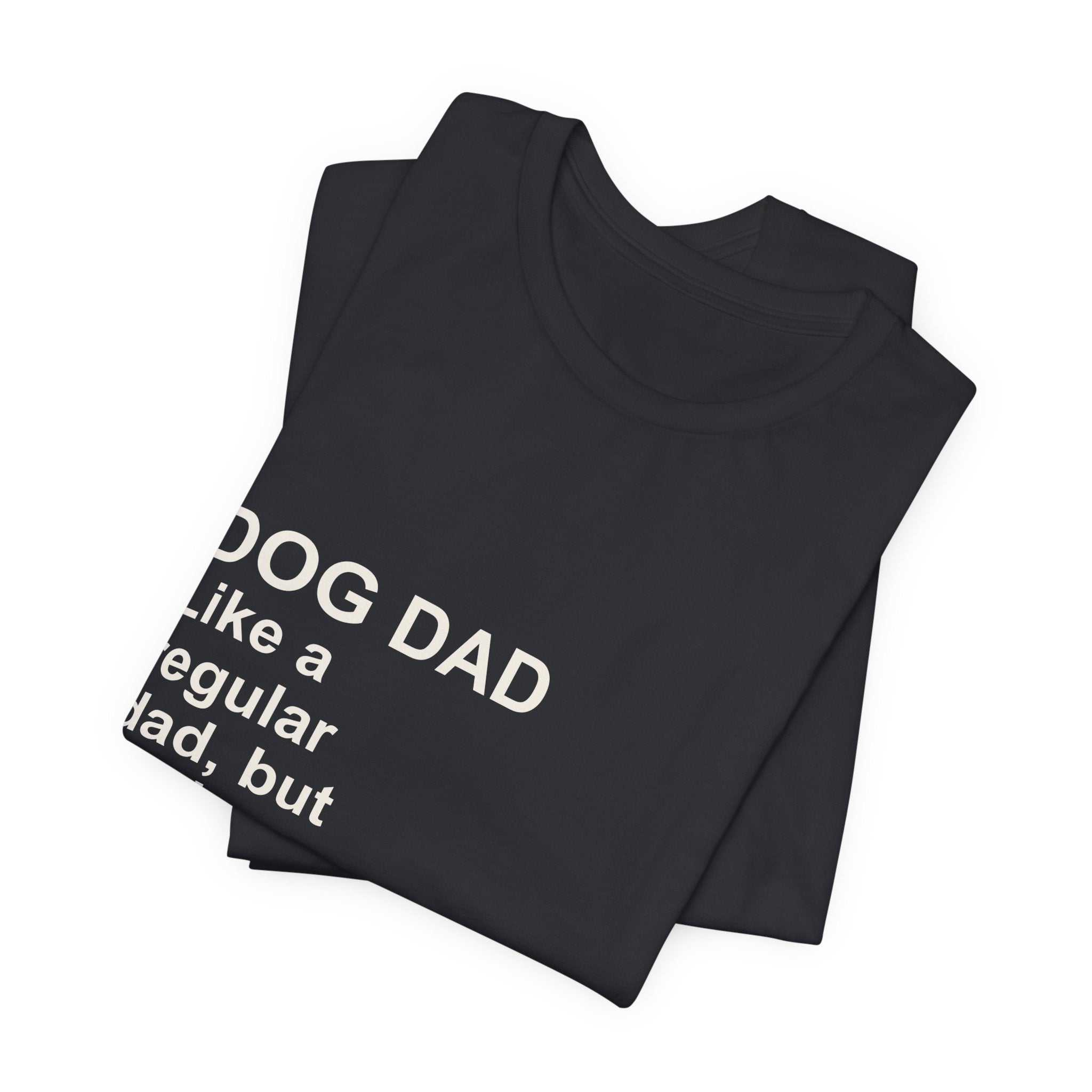 DOG DAD T-Shirt — Funny Dog Dad Shirt for Gifts