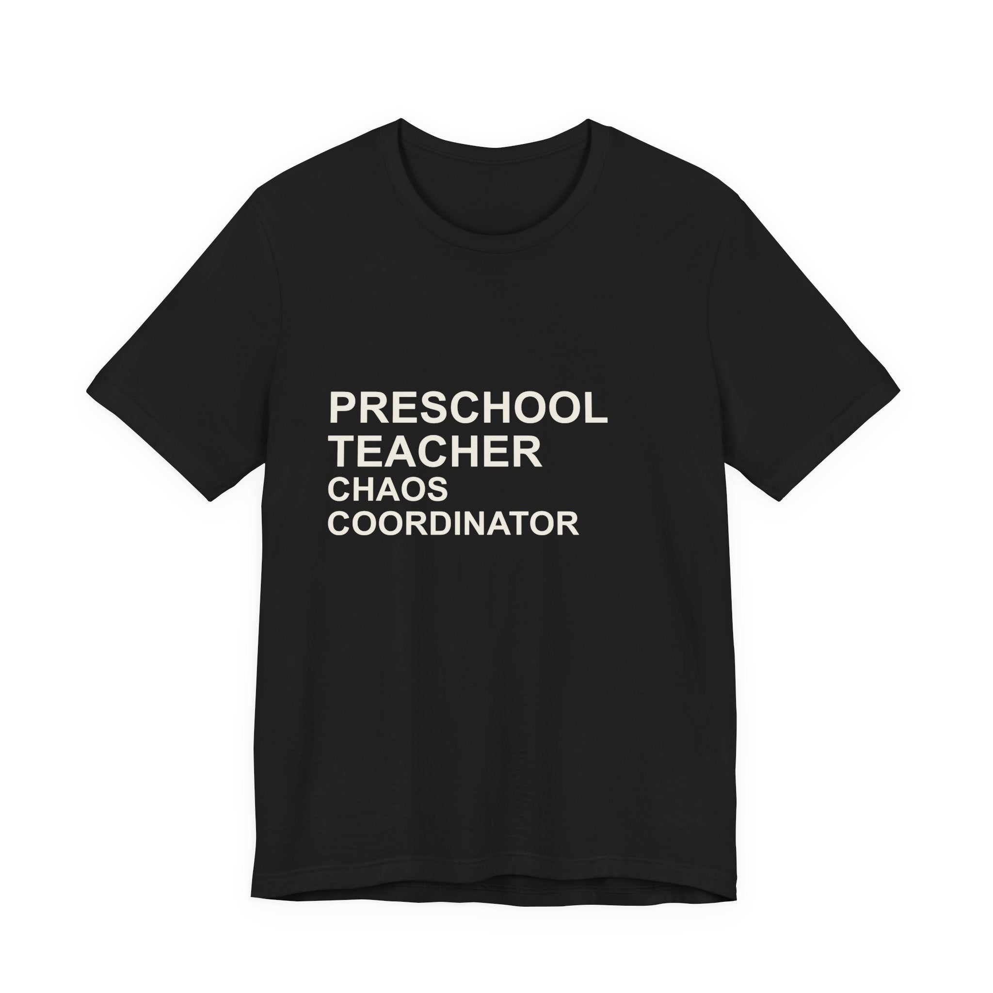 PRESCHOOL TEACHER CHAOS COORDINATOR T-Shirt — Funny Gift