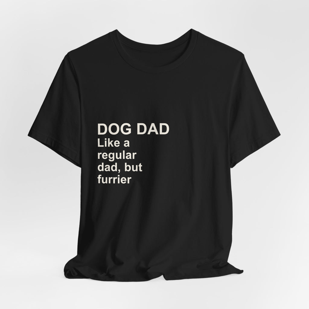 DOG DAD T-Shirt — Funny Dog Dad Shirt for Gifts