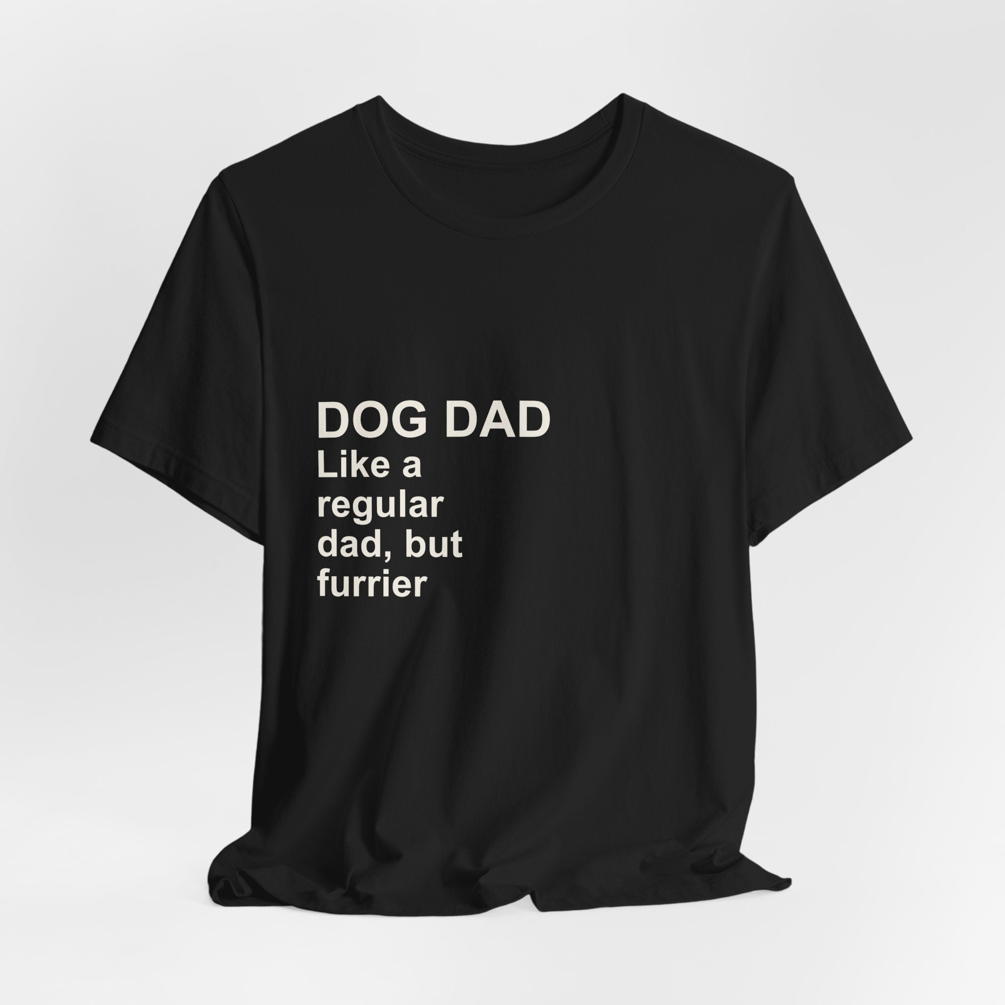 DOG DAD T-Shirt — Funny Dog Dad Shirt for Gifts