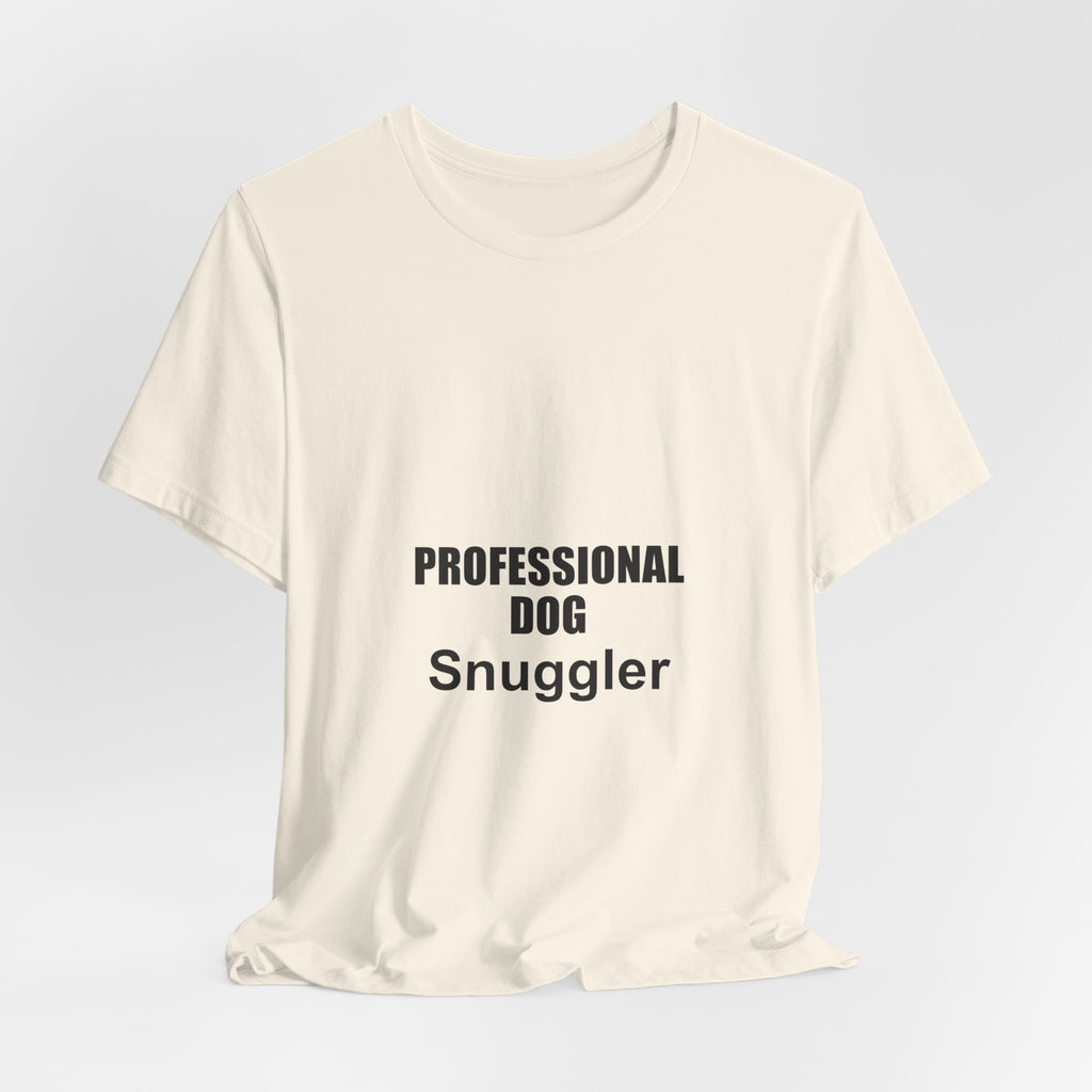 Professional Dog Snuggler T-Shirt