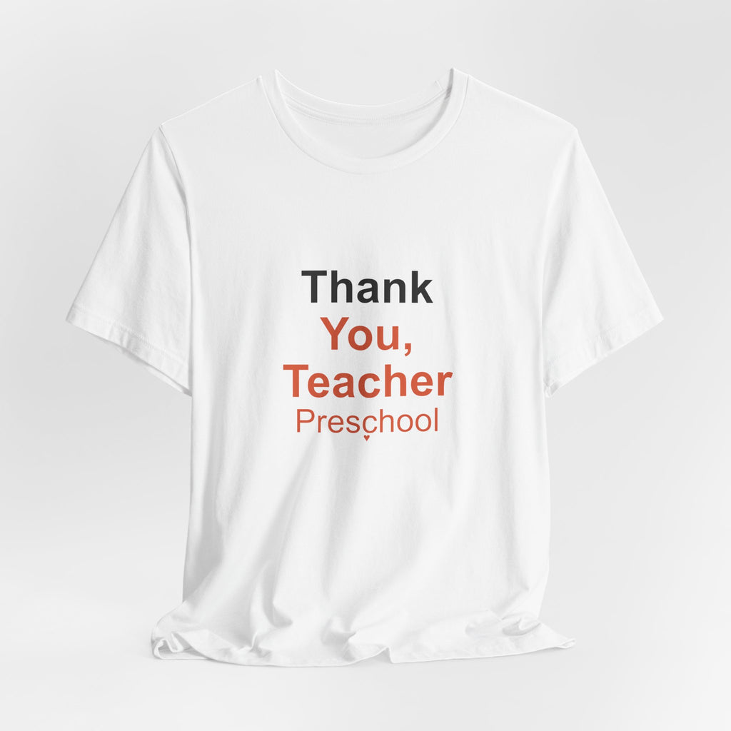 Thank You, Teacher Preschool Appreciation T-Shirt for Gifts