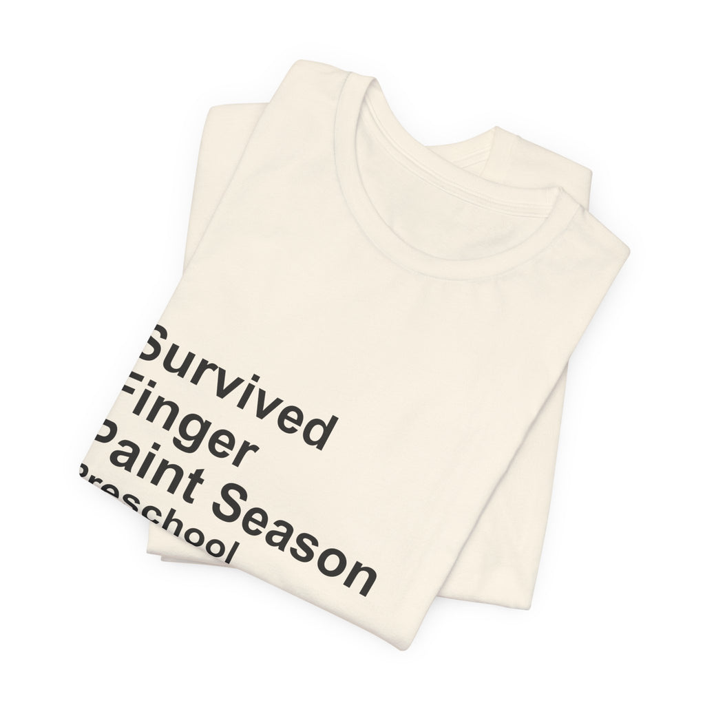 I Survived Finger Paint Season T-Shirt — Funny Preschool Gift