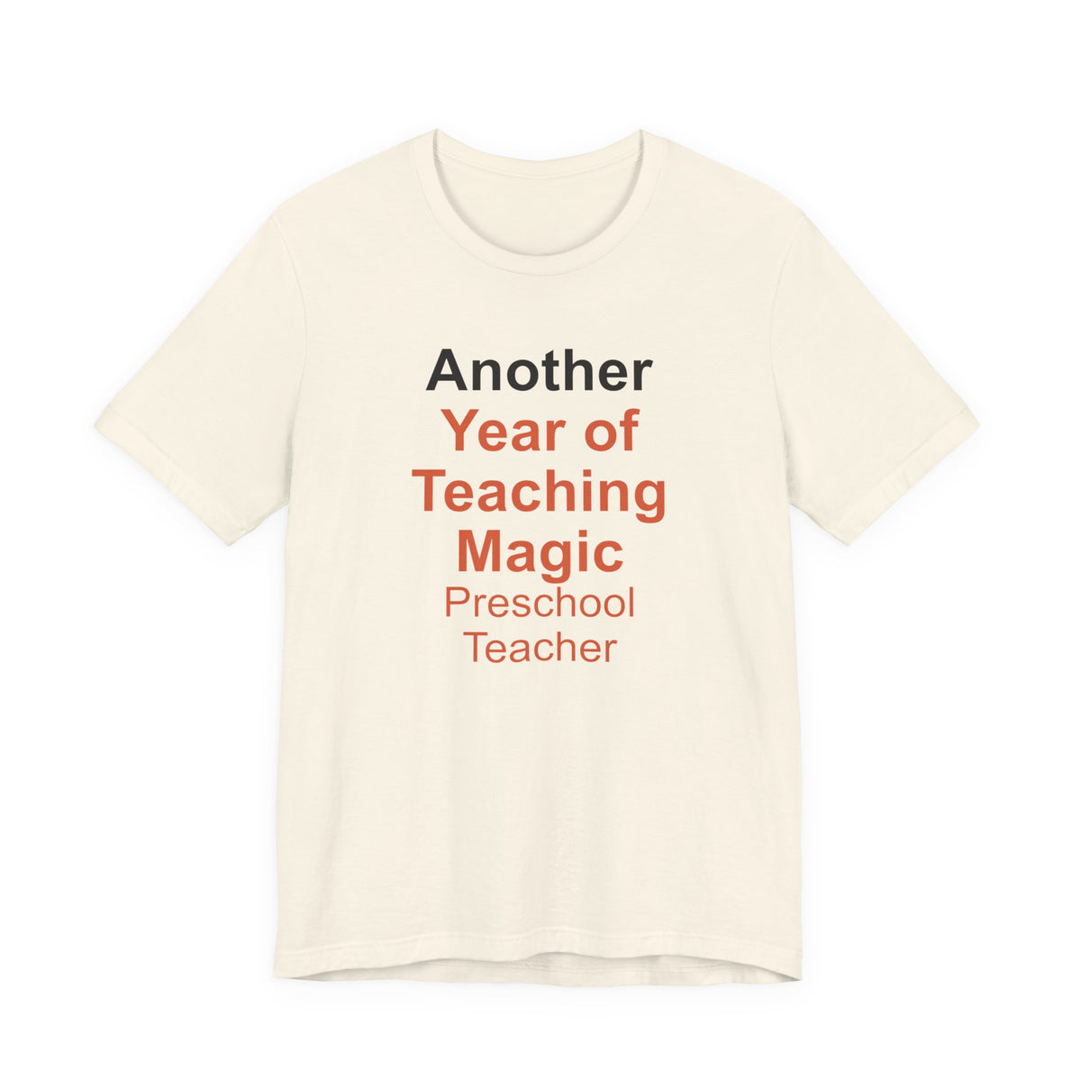 Another Year of Teaching Magic Preschool Teacher T-Shirt