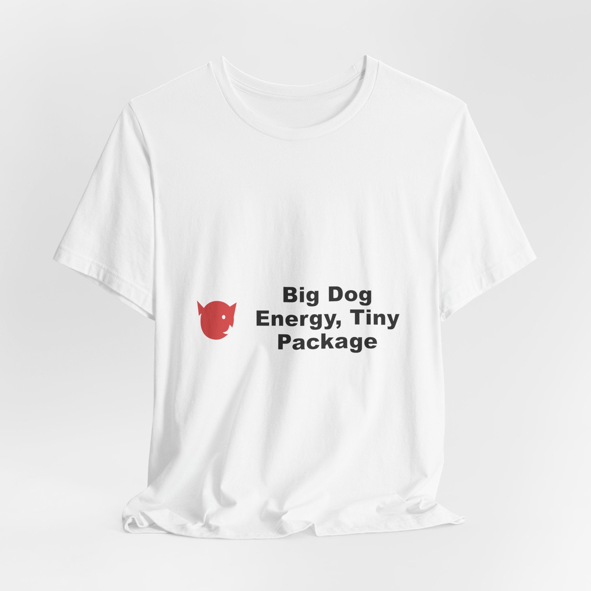 Big Dog Energy, Tiny Package T-Shirt