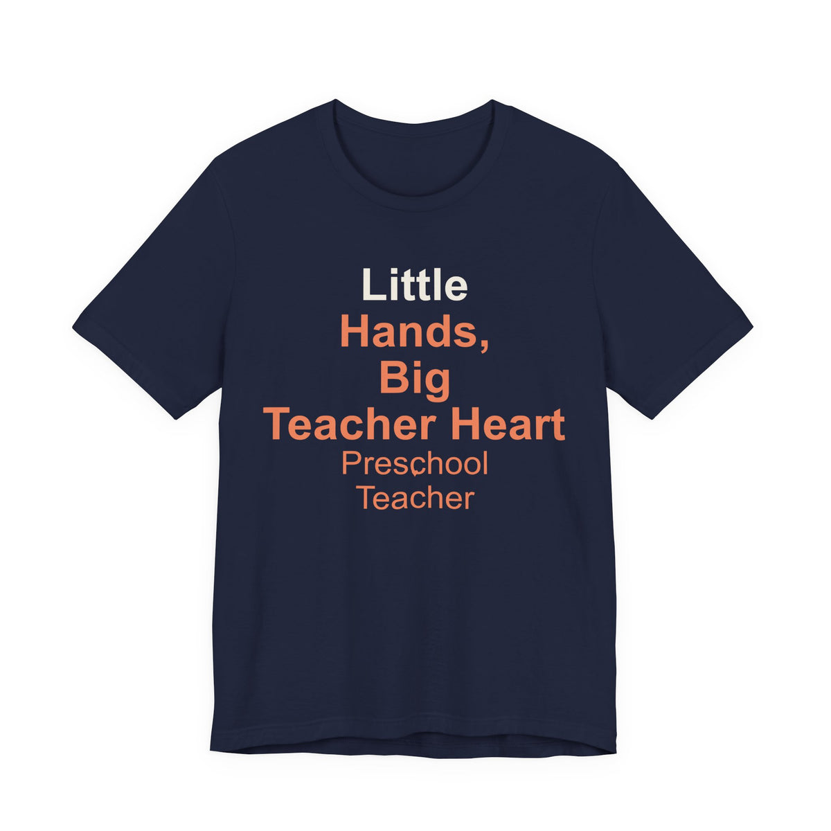 Little Hands, Big Teacher Heart Preschool Teacher T-Shirt