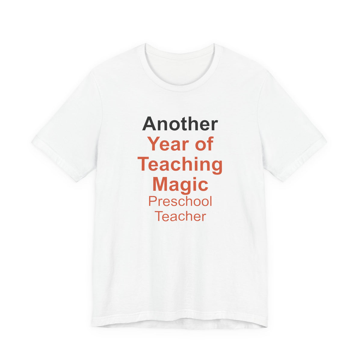 Another Year of Teaching Magic Preschool Teacher T-Shirt