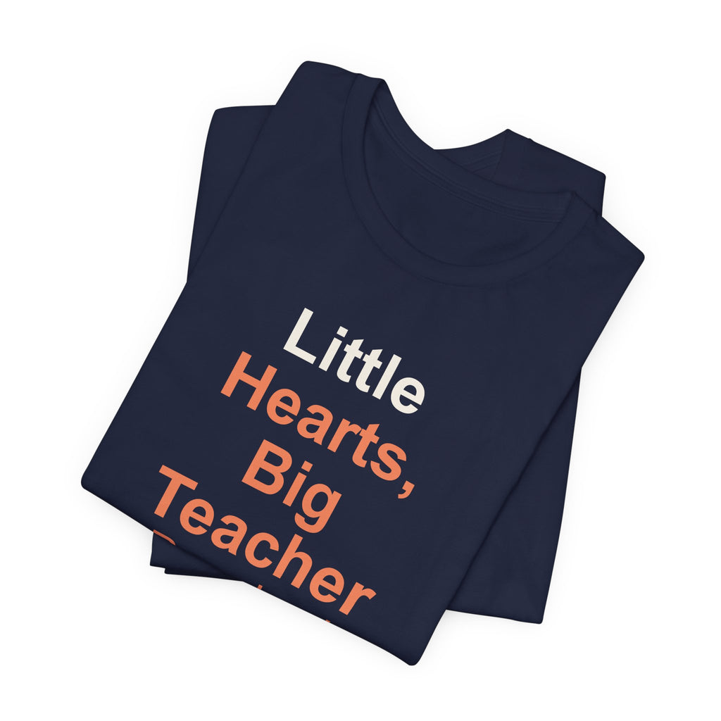 Little Hearts, Big Teacher T-Shirt — Gift for Preschool Teacher
