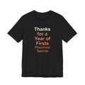 Thanks for a Year of Firsts Preschool Teacher T-Shirt
