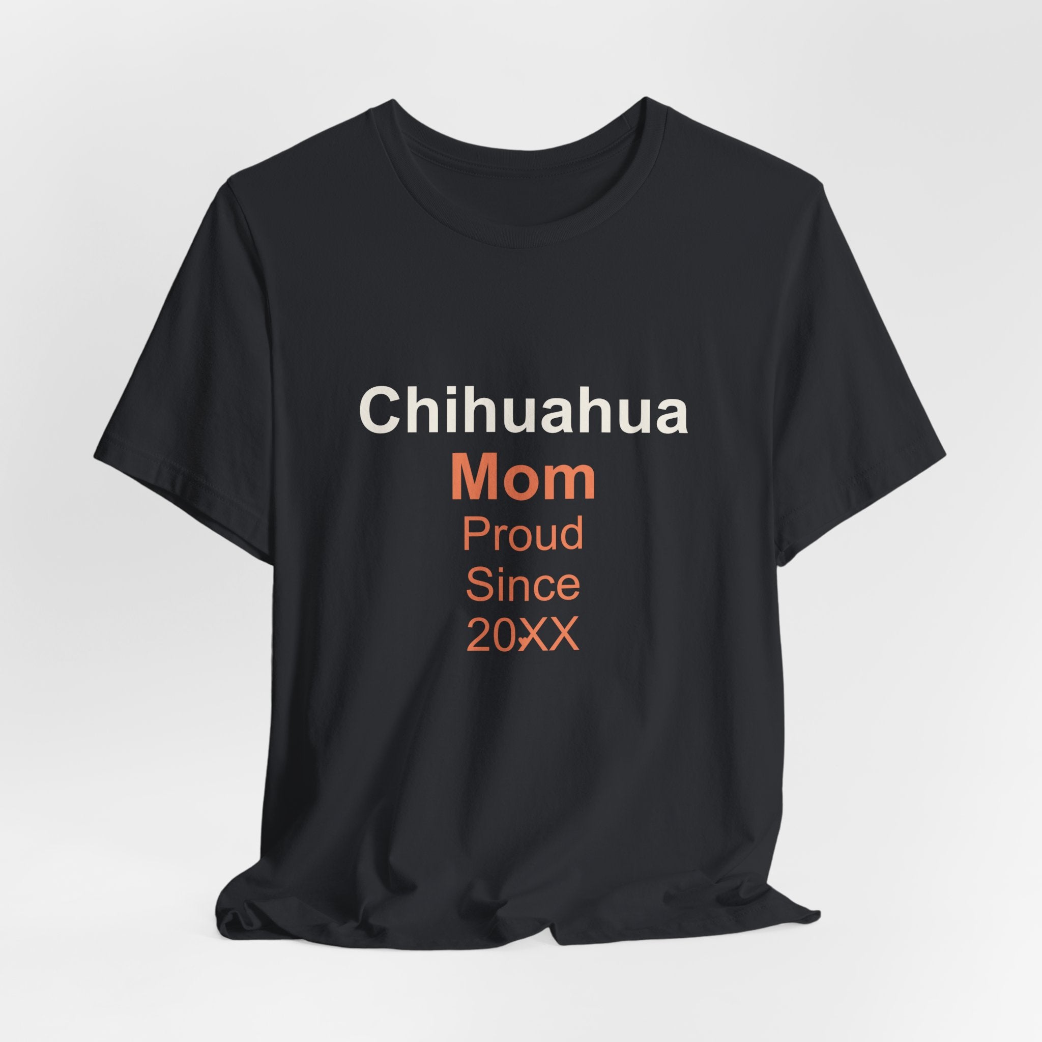Chihuahua Mom T-Shirt — Proud Since 20XX Dog Mom Tee